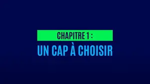 La CEC - Chapitre 1 : Un cap à choisir